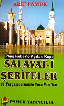 Peygamber'e Açılan Kapı Salavat-ı Şerifeler ve Peygamberimizin Yüce Vasıfları (Dua-084/p10)