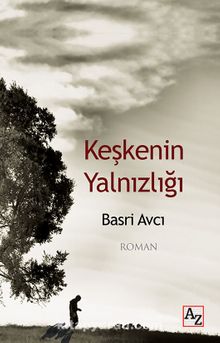 Keşkenin Yalnızlığı - Basri Avcı