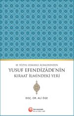 18.Yüzyıl Osmanlı Alimlerinden Yusuf Efendizade'nin Kıraat İlmindeki Yeri
