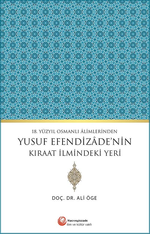 18.Yüzyıl Osmanlı Alimlerinden Yusuf Efendizade'nin Kıraat İlmindeki Yeri