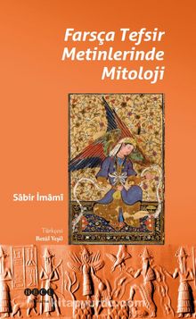 Farsça Tefsir Metinlerinde Mitoloji - Sabir İmami
