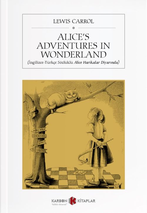 Alice's Adventures in Wonderland (İngilizce-Türkçe Sözlüklü Alice