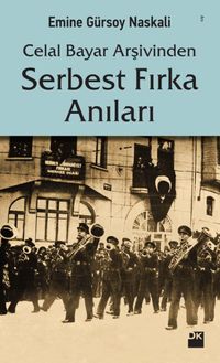 Celal Bayar Arşivinden Serbest Fırka Anıları