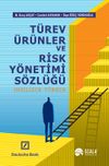 T&uuml;rev &Uuml;r&uuml;nler ve Risk Y&ouml;netimi S&ouml;zl&uuml;ğ&uuml; (İngilizce-T&uuml;rk&ccedil;e)