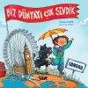 Londra / Biz D&uuml;nyayı &Ccedil;ok Sevdik