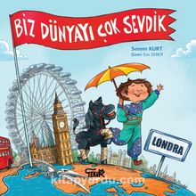 Londra / Biz Dünyayı Çok Sevdik - Senem Kurt