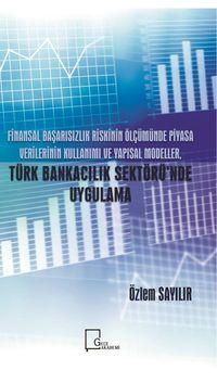 Finansal Başarısızlık Riskinin Ölçümünde Piyasa Verilerinin Kullanımı ve Yapısal Modeller, Türk Bankacılık Sektörü’nde Uygulama