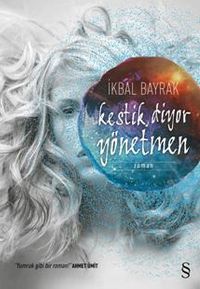 Kestik, Diyor Yönetmen