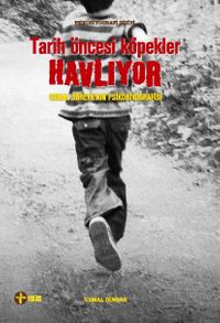 Tarih Öncesi Köpekler Havlıyor & Cemal Süreya'nın Psikobiyografisi