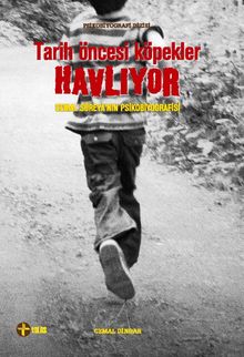 Tarih Öncesi Köpekler Havlıyor & Cemal Süreya'nın Psikobiyografisi