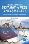 Uluslararası Seyahat ve Vize Anlaşmaları & Türkiye'nin Vize Politikası ve Uygulamaları