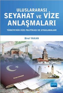 Uluslararası Seyahat ve Vize Anlaşmaları & Türkiye'nin Vize Politikası ve Uygulamaları