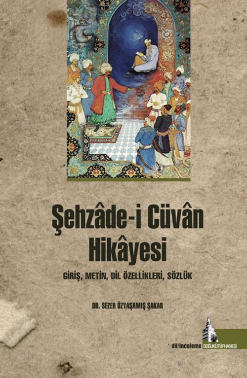 Şehzade-i Cüvan Hikayesi & Giriş, Metin, Dil Özellikleri, Sözlük