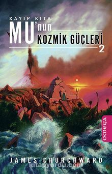 Kayıp Kıta Mu'nin Kozmik Güçleri-2 - James Churchward