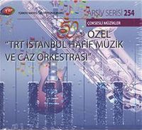 TRT Arşiv Serisi 254 / TRT İstanbul Hafif Müzik ve Caz Orkestrası