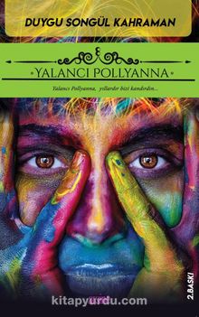 Yalancı Pollyanna - Duygu Songül Kahraman