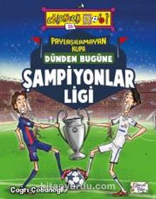 Paylaşılamayan Kupa - Dünden Bugüne Şampiyonlar Ligi - Çağrı Çobanoğlu