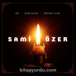 Hu / Alim Allah / Feryad-ı Gam -Sami Özer (3 Cd)