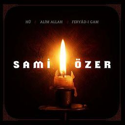 Hu / Alim Allah / Feryad-ı Gam -Sami Özer (3 Cd)