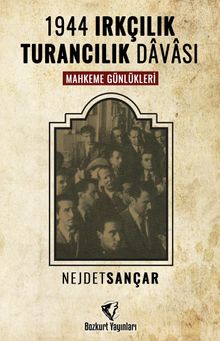 1944 Irkçılık Turancılık Davası Mahkeme Günlükleri