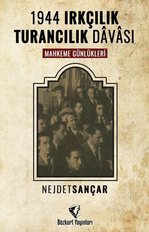 1944 Irkçılık Turancılık Davası Mahkeme Günlükleri