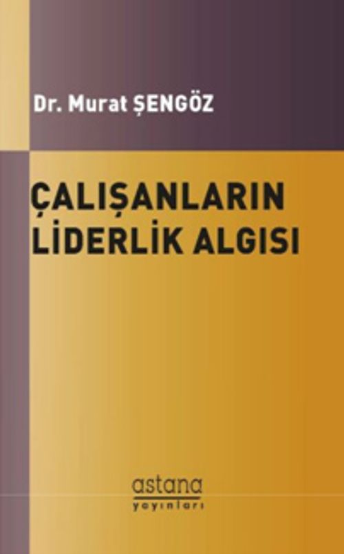 Çalışanların Liderlik Algısı