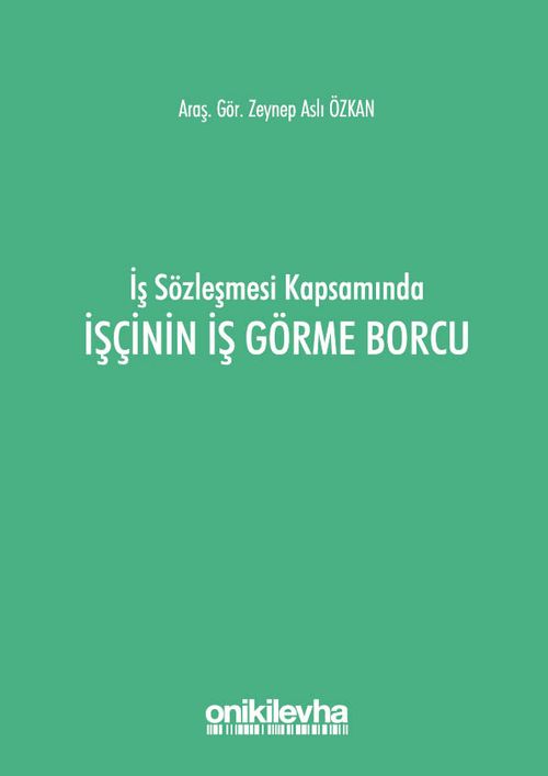 İş Sözleşmesi Kapsamında İşçinin İş Görme Borcu