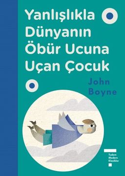 Yanlışlıkla Dünyanın Öbür Ucuna Uçan Çocuk (Ciltli)
