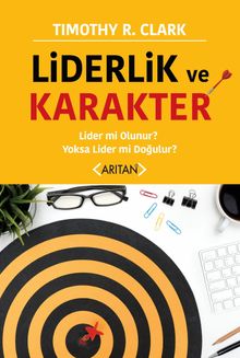 Liderlik ve Karakter & Lider mi Olunur ? Yoksa Lider mi Doğulur ? 