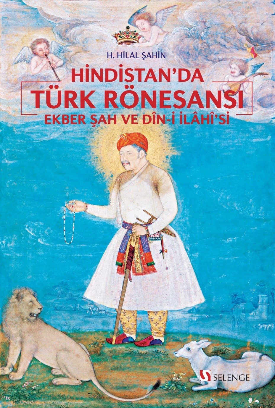 Hindistan’da Türk Rönesansı: Ekber Şah ve “Din-i İlahi”si 