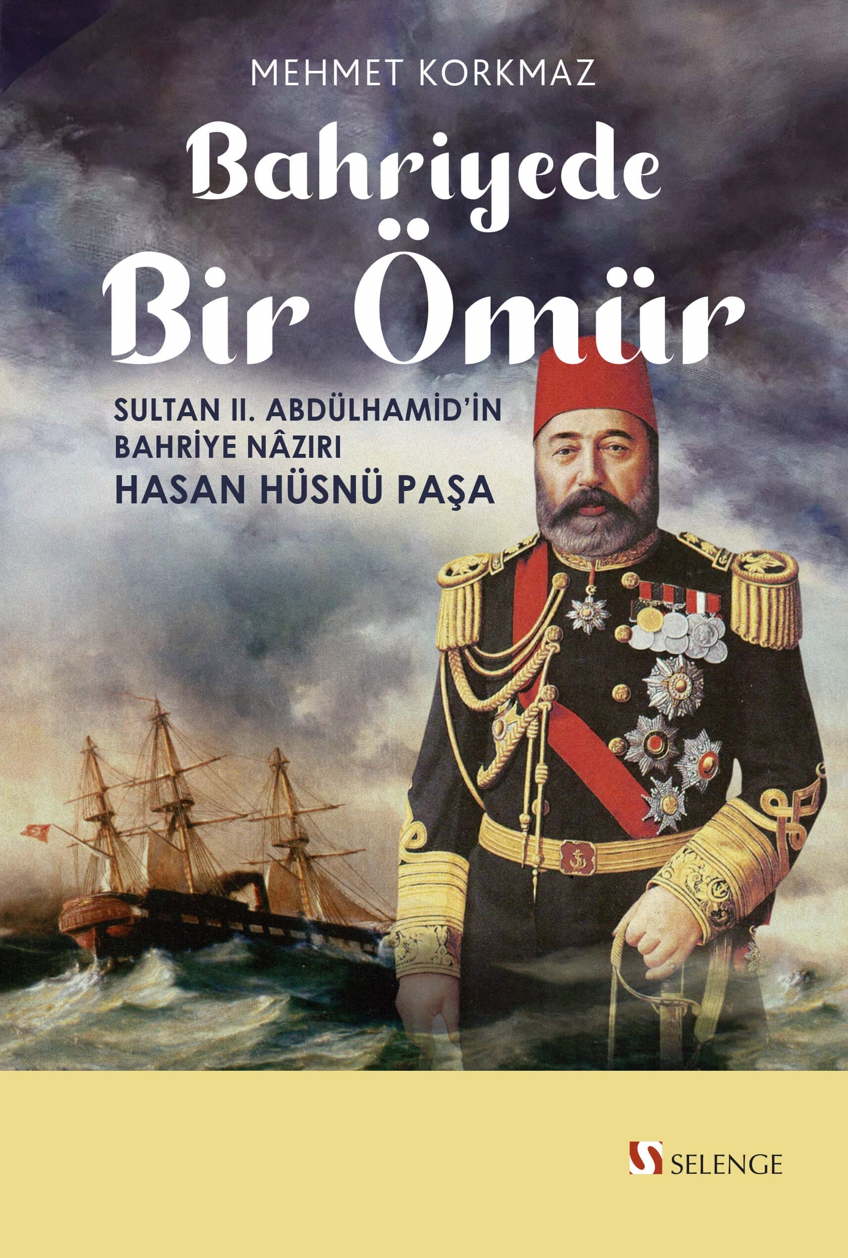 Bahriyede Bir Ömür & Sultan II. Abdülhamid’in Bahriye Nazırı Hasan Hüsnü Paşa