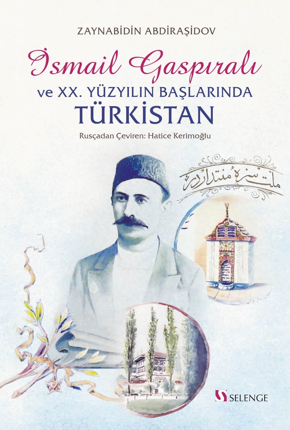 İsmail Gaspıralı ve XX. Yüzyılın Başlarında Türkistan (Temaslar - İlişkiler - Tesir)