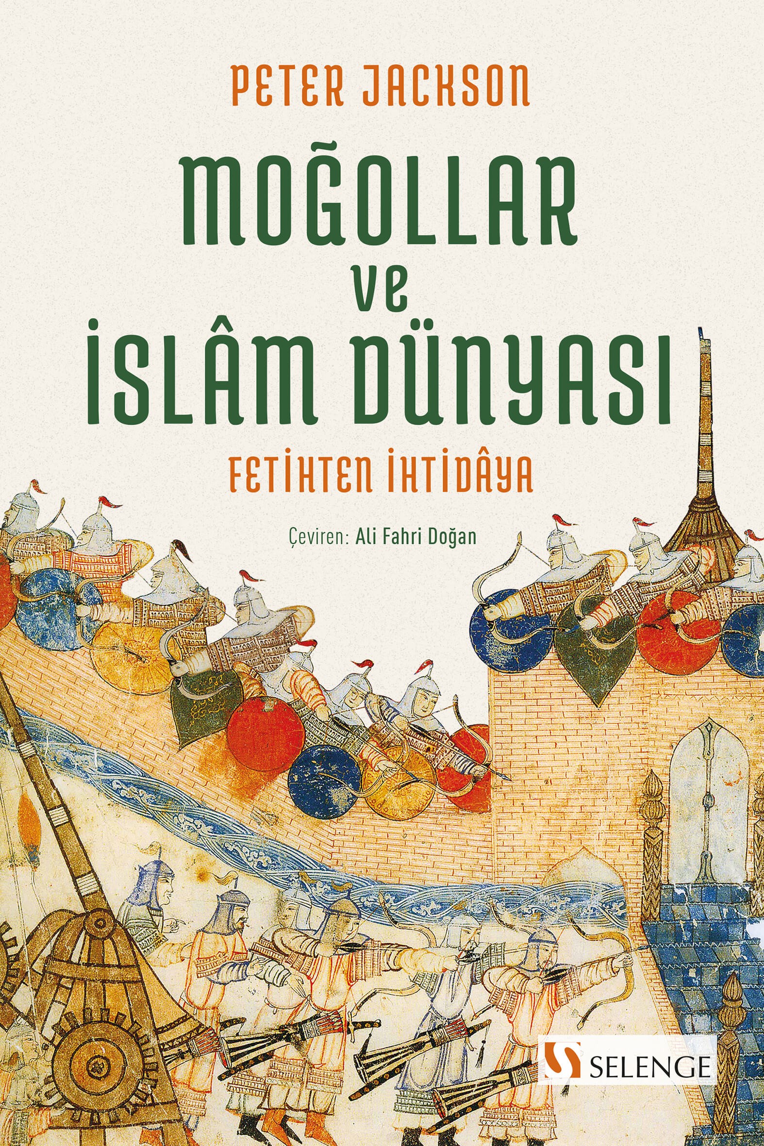 Moğollar ve İslam Dünyası: Fetihten İhtidaya