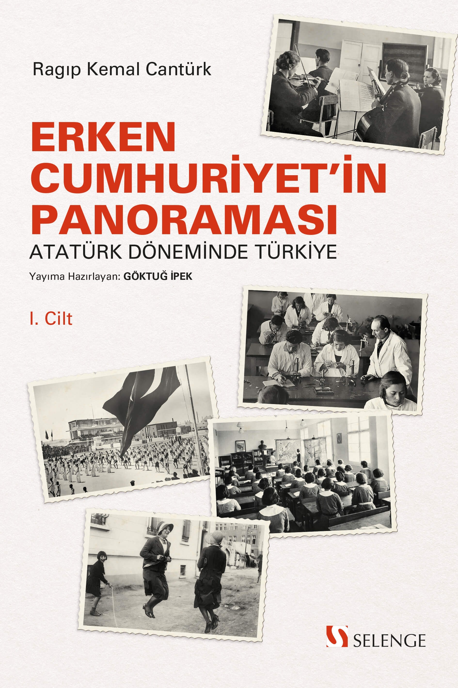 Erken Cumhuriyetin Panoraması & Atatürk Döneminde Türkiye 1. Cilt