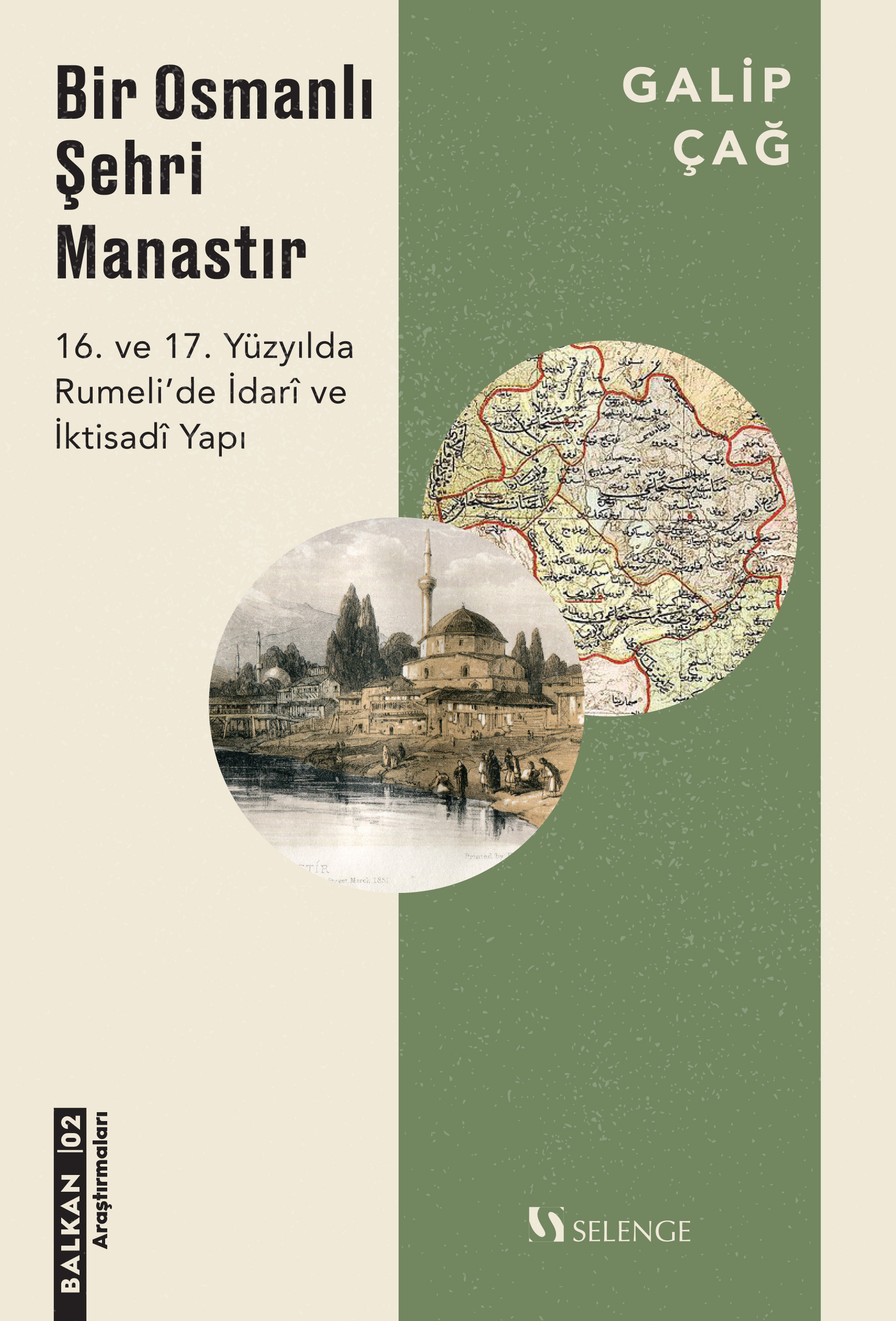 Bir Osmanlı Şehri Manastır & 16. ve 17. Yüzyılda Rumeli’de İdari ve İktisadi Yapı 