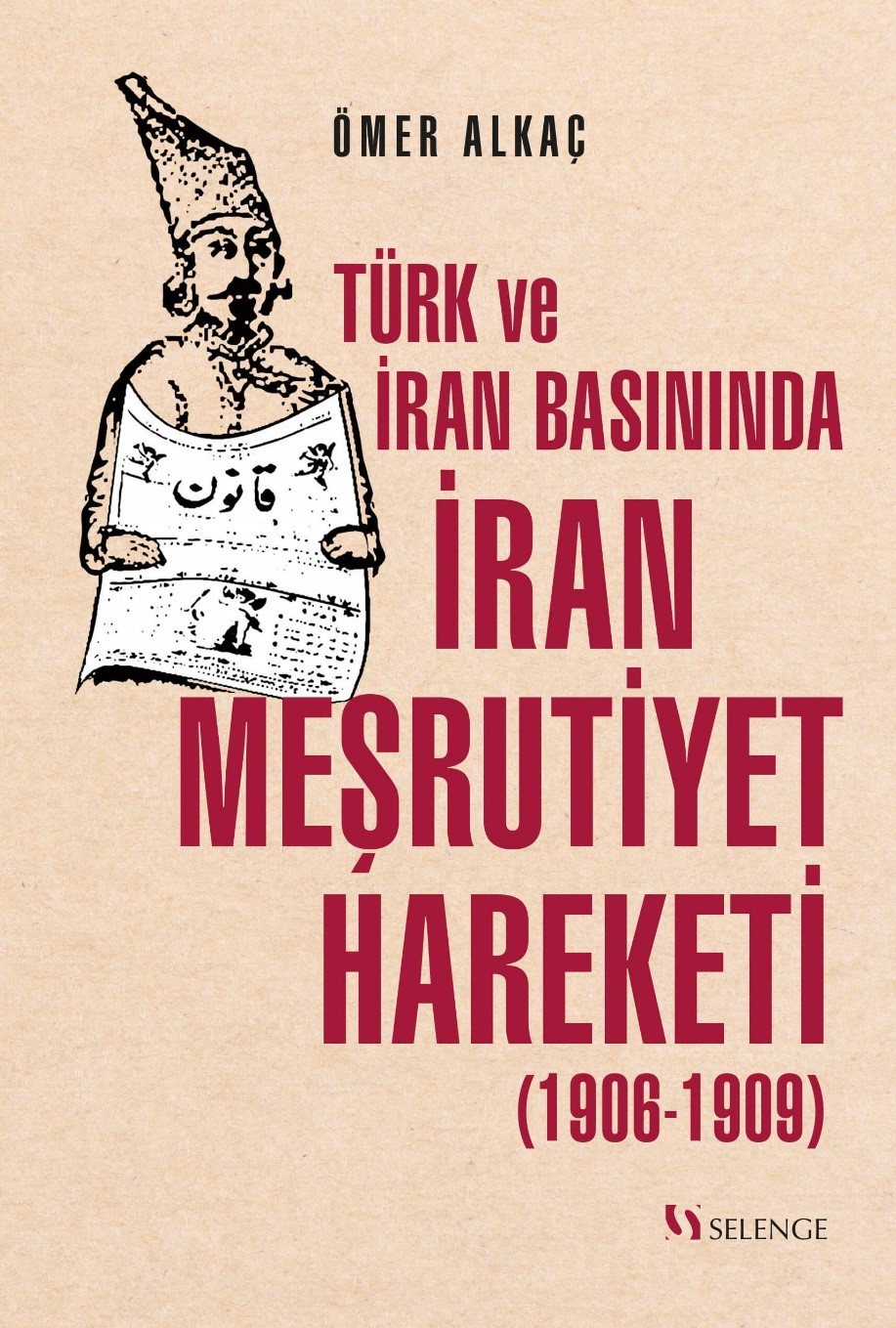 Türk ve İran Basınında İran Meşrutiyet Hareketi (1906-1909)