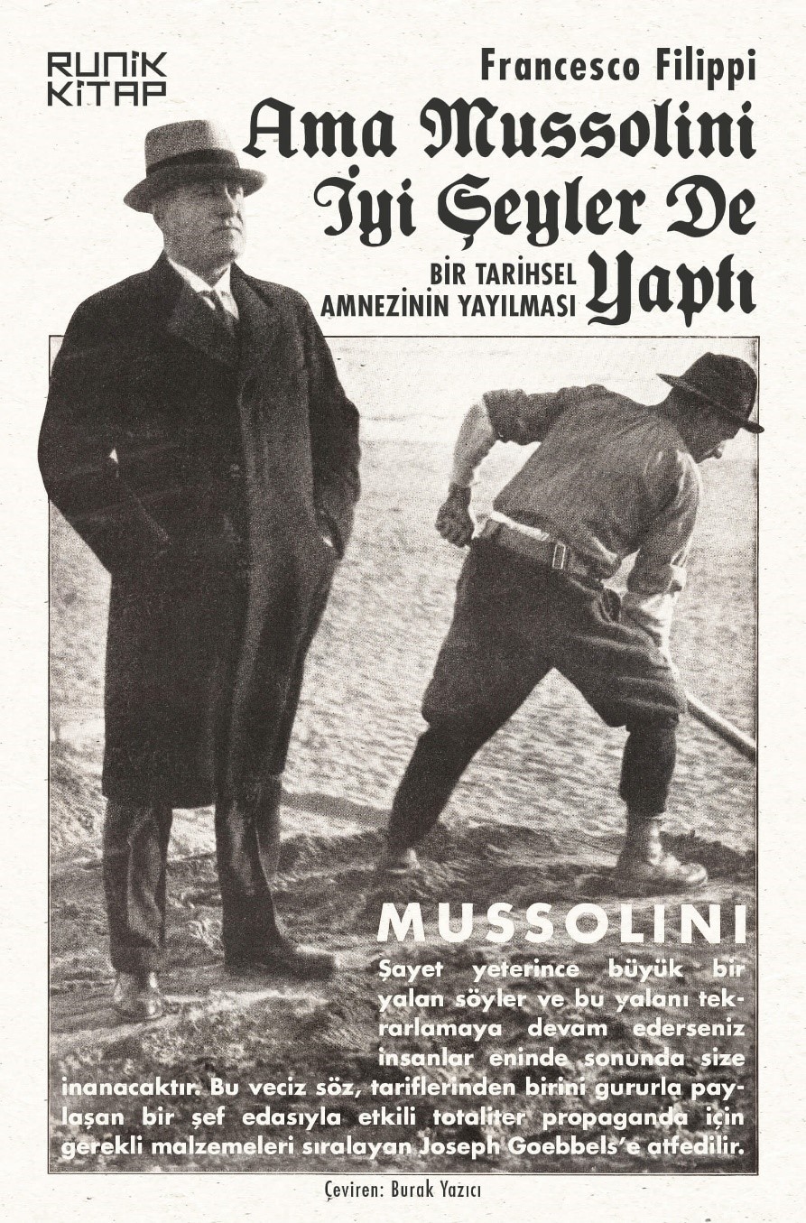 Ama Mussolini İyi Şeyler de Yaptı & Bir Tarihsel Amnezinin Yayılması